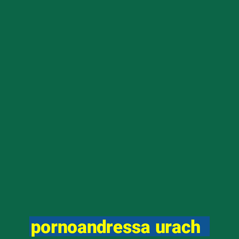 pornoandressa urach